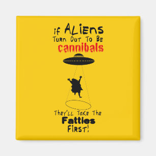 They'll Take the Fatties First Magnet