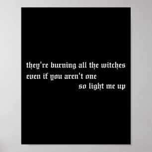 They're Burning All The Witches Apparel  Poster