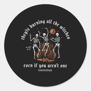 They're Burning All The Witches Halloween Skeleton Classic Round Sticker