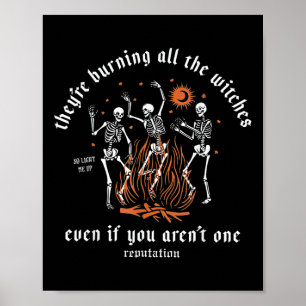 They're Burning All The Witches Halloween Skeleton Poster