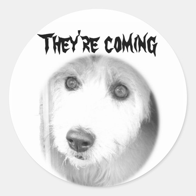 They're coming classic round sticker (Front)