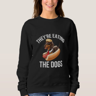 They're Eating The Dogs Donald Trump Debate 2024 Sweatshirt
