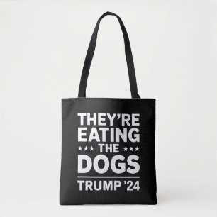 They're eating the Dogs Funny Debate Trump Quote Tote Bag