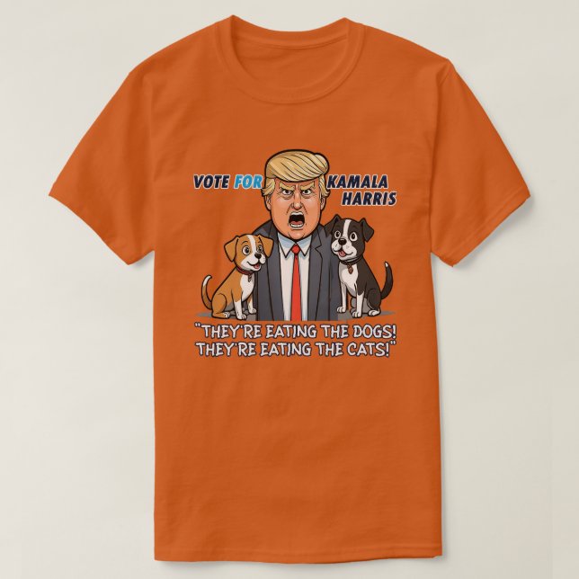 They're Eating The Dogs Funny Trump Kamala 2024  T-Shirt (Design Front)