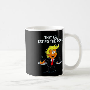 They're Eating The Dogs Funny Trump Quote Coffee Mug