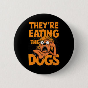 They're Eating The Dogs Kamala Harris Trump Debyte 6 Cm Round Badge