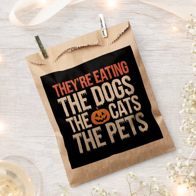 Theyre Eating The Dogs The Cats The Pets Halloween Favour Bags (Clipped)