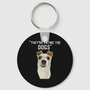 They're Eating The Dogs The Cats The Pets Trump 20 Key Ring