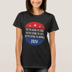 They're Eating The Dogs They're Eating The Cats Tr T-Shirt