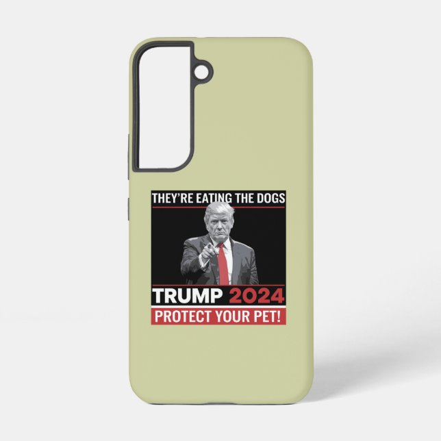 They're Eating The Dogs Trump 2024 Debate  Samsung Galaxy S22 Case (Back)