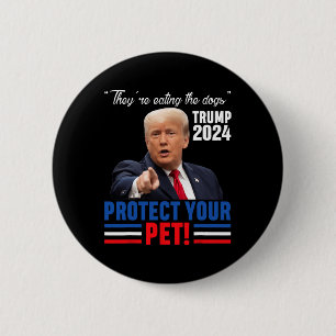 They're Eating The Dogs Trump 2025 Debyte Protect  6 Cm Round Badge