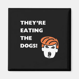 They're Eating The Dogs Trump Magnet