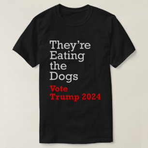 Theyre Eating the Dogs Vote Trump 2024 T-Shirt