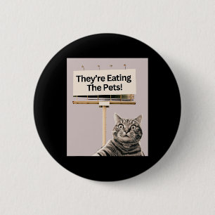 They're Eating The Pets Dogs Cats We Are Not Going 6 Cm Round Badge