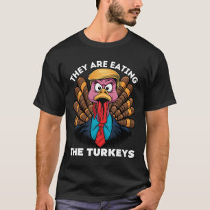 They're Eating The Turkeys Funny Turkey Mens Thank T-Shirt