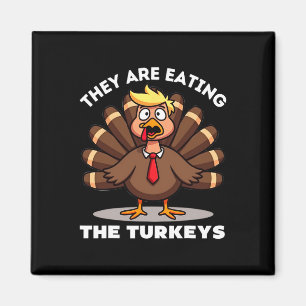 They're Eating The Turkeys Turkey Funny Thanksgivi Magnet