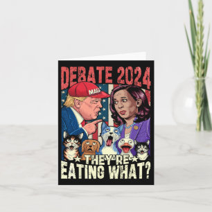 They're Eating What Funny Debate Election 2024 Pet Card