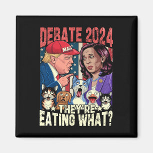 They're Eating What Funny Debate Election 2024 Pet Magnet