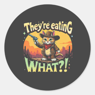 They're eating What Trump Election Cat Cowboy  Classic Round Sticker