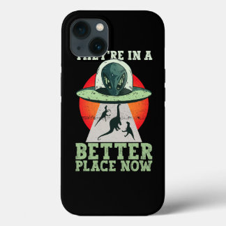 Theyre In A Better Place Now Alien TRex Dinosaur iPhone 13 Case