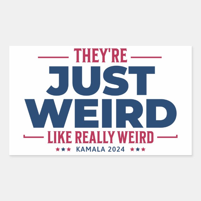  They're Just Weird, Anti Trump Campaign, kamala Rectangular Sticker (Front)