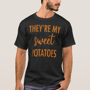 They're My Sweet Potatoes I Yam Thanksgiving Valen T-Shirt