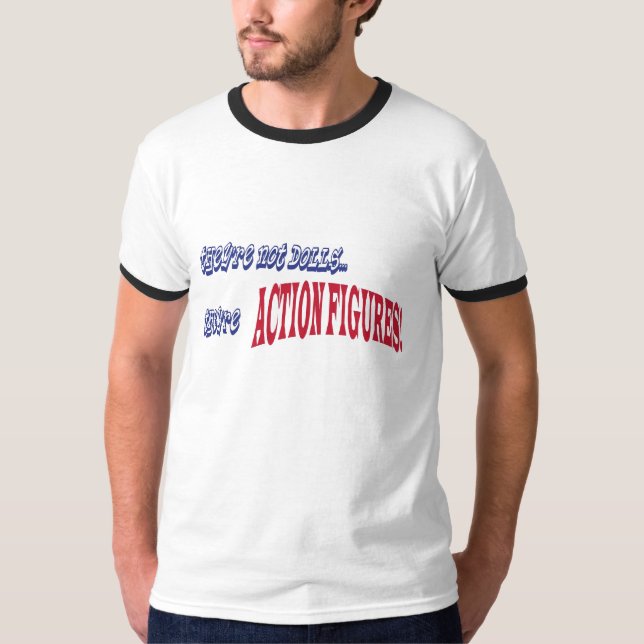 They're not dolls... T-Shirt (Front)