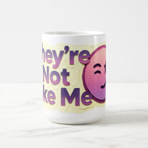 They're Not Like Me Funny Winking Emoji Coffee Mug