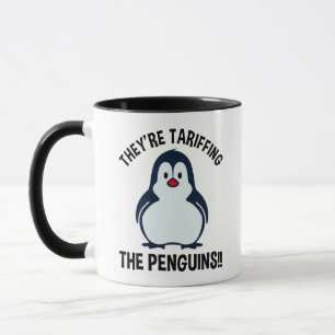 They're Tariffing The Penguins!! Mug