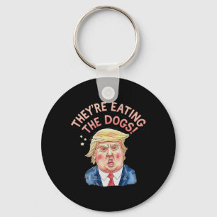 They're Trump Eating The Dogs - Trump Meme Key Ring