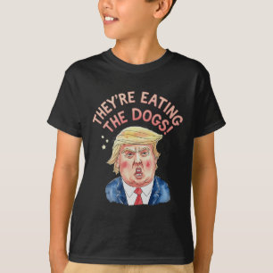 They're Trump Eating The Dogs - Trump Meme T-Shirt