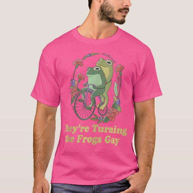 They'Re Turning The Frogs Gay T-Shirt (Front)