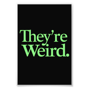 They're Weird 2024 Election President Harris Trump Photo Print