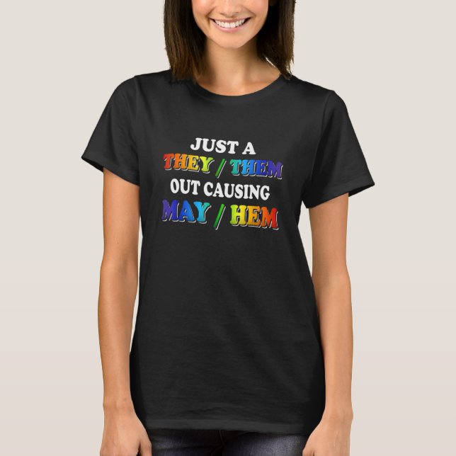 TheyThem Causing MayHem   Nonbinary Enby Pride LGB T-Shirt (Front)