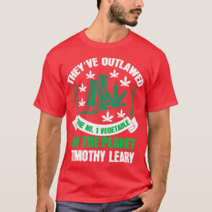 Theyve Outlawed The No1 Vegetable On The Planet 1 T-Shirt