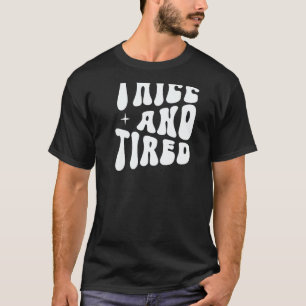 Thicc And Tired Groovy Women Saying T-Shirt
