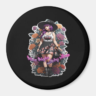 Thicc Thighs Witchy Vibes - Whimsigoth Witch-Core  Magnet