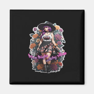 Thicc Thighs Witchy Vibes - Whimsigoth Witch-Core  Magnet