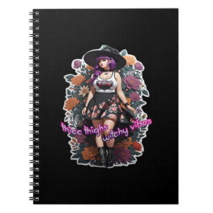 Thicc Thighs Witchy Vibes - Whimsigoth Witch-Core Notebook