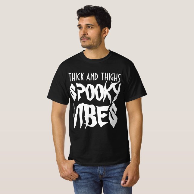 THICK AND THIGHS SPOOKY VIBES T-Shirt (Front Full)