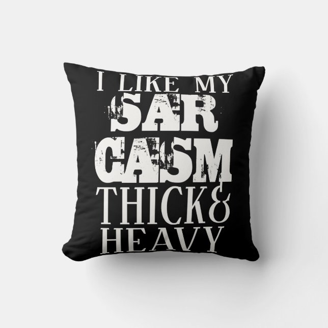 Thick & Heavy Sarcasm Cushion (Front)