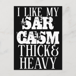 Thick & Heavy Sarcasm Postcard