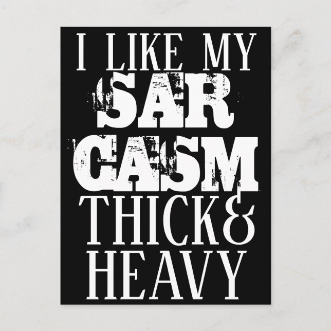 Thick & Heavy Sarcasm Postcard (Front)