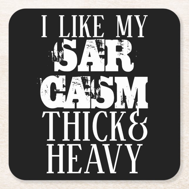 Thick & Heavy Sarcasm Square Paper Coaster (Front)