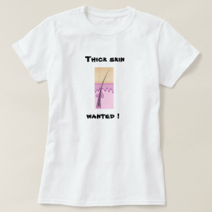 Thick skin wanted humour Shirt