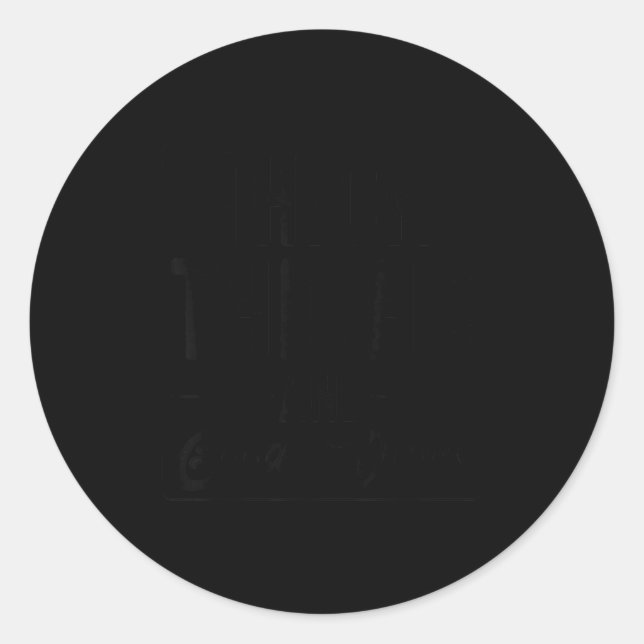 Thick Thighs And , Funny Saying Quote Gift  Classic Round Sticker (Front)