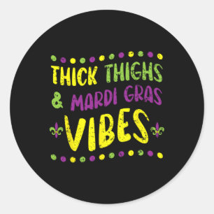 Thick Thighs And Mardi Gras Vibes New Orleans Loui Classic Round Sticker