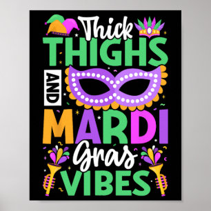Thick Thighs And Mardi Gras Vibes Poster