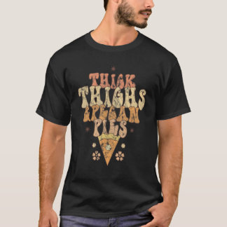 Thick Thighs And Pecan Pies T-Shirt