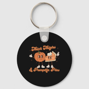 Thick Thighs and Pumpkin Pies Ba1 Key Ring